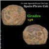 Image 1 : Ca 1568. Spanish/Pirate Cob Coin Grades vg, very good