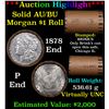 Image 1 : ***Auction Highlight***  AU/BU Slider Brinks Shotgun Morgan $1 Roll 1878 & P Ends Virtually UNC (fc)