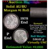 Image 1 : ***Auction Highlight*** AU/BU Slider First Financial Shotgun Morgan $1 Roll 1878 & P Ends Virtually 