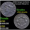 Image 1 : 1830 large Letters Coronet Head Large Cent 1c Grades VF Details