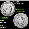 1911-d Barber Half Dollars 50c Grades G Details