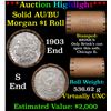 Image 1 : ***Auction Highlight***  AU/BU Slider Brinks Shotgun Morgan $1 Roll 1903 & S Ends Virtually UNC (fc)