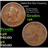Image 1 : (1863) For Our Country Civil War Token 1c Grades vg, very good