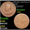 Image 1 : (1863) Now And Forever Civil War Token 1c Grades vf+