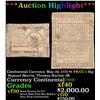 ***Auction Highlight*** Continental Currency May 10, 1775 $1 FR-CC-1 Sig Samuel Morris, Thomas Barto