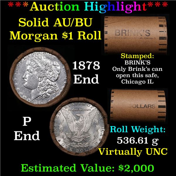 ***Auction Highlight***  AU/BU Slider Brinks Shotgun Morgan $1 Roll 1878 & P Ends Virtually UNC (fc)