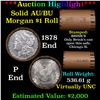 Image 1 : ***Auction Highlight***  AU/BU Slider Brinks Shotgun Morgan $1 Roll 1878 & P Ends Virtually UNC (fc)