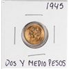 Image 1 : 1945 Mexico Dos Y Medio Pesos Gold Coin