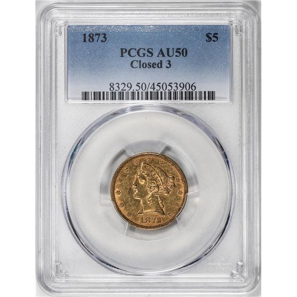 1873 Closed 3 $5 Liberty Head Half Eagle Gold Coin PCGS AU50