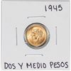 Image 1 : 1945 Mexico Dos Y Medio Pesos Gold Coin