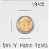 Image 1 : 1945 Mexico Dos Y Medio Pesos Gold Coin