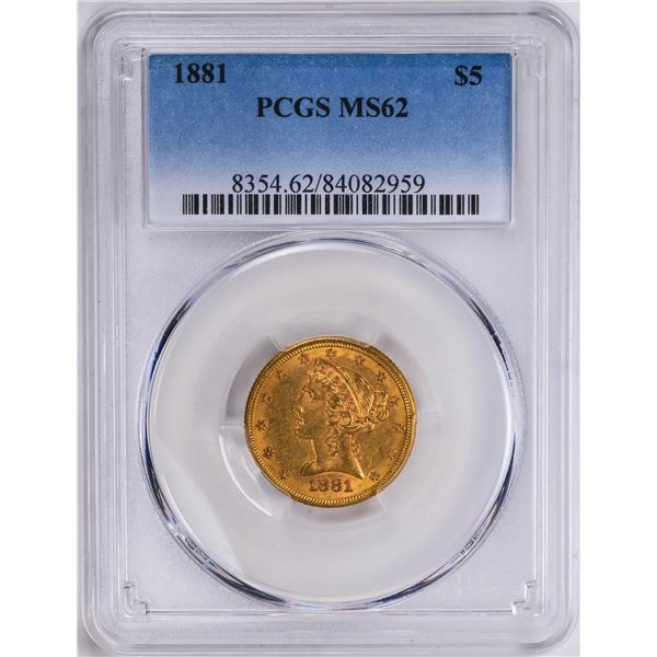 1881 $5 Liberty Head Half Eagle Gold Coin PCGS MS62