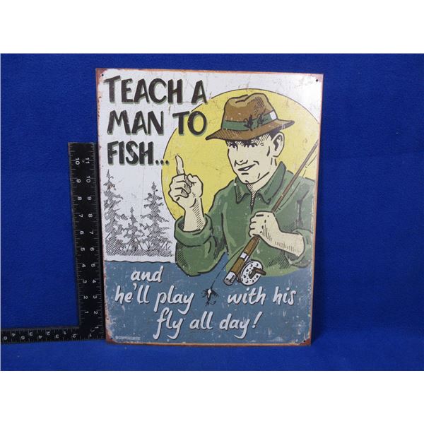 Tin Metal Sign - Teach a Man to Fish - Schonberg Sign Art