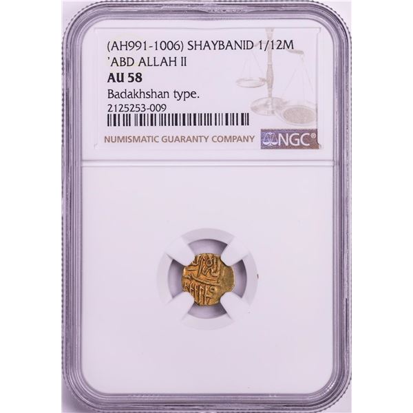 AH991-1006 Shaybanid 1/12 Mohur 'ABD Allah II' Badakhshan Type Gold Coin NGC AU58