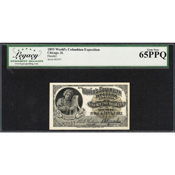1893 World's Columbian Exposition Ticket Handel Legacy Gem New 65PPQ