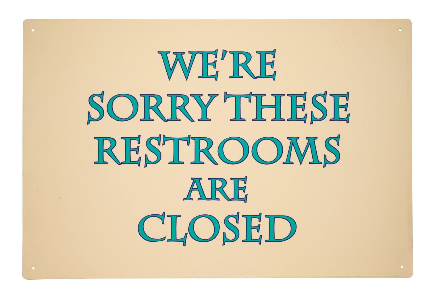 A Sorry These Restrooms Are Closed Metal Sign.