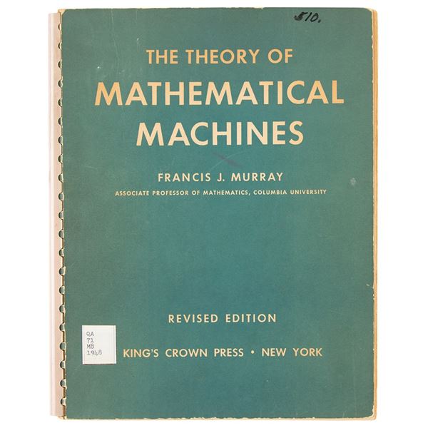The Theory of Mathematical Machines by Francis J. Murray
