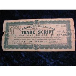 2364. 1930's Okmulgee. Oklahoma $1. Trade Script.