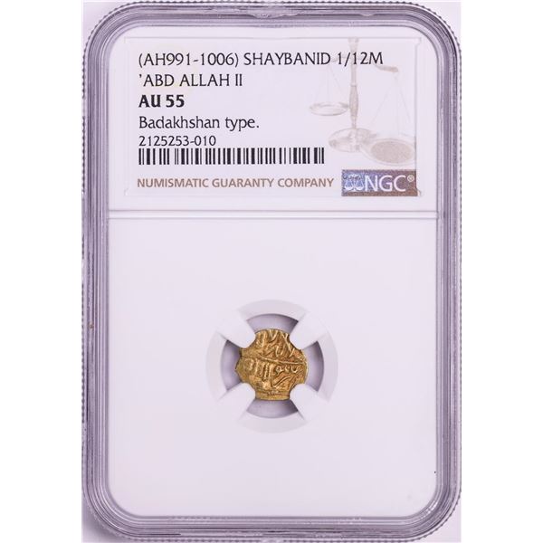 AH991-1006 Shaybanid 1/12 Mohur 'ABD Allah II' Badakhshan Type Gold Coin NGC AU55