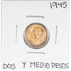 Image 1 : 1945 Mexico Dos Y Medio Pesos Gold Coin