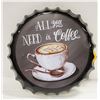 Image 1 : NEW ALL YOU NEED IS COFFEE WALL HANGING SIGN