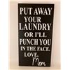 Image 1 : Put away your laundry or I'll punch you in the face. Love Mom6X12 Inches. Made of Pine. Hooks on Bac