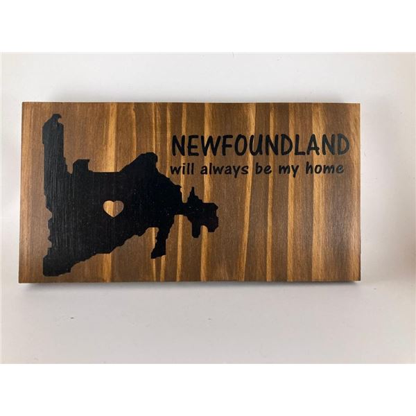 Newfoundland will always be home 6X12 Inches. Made of Pine. Hooks on Back