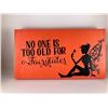 Image 1 : No one is to old for fairtales (orange) 6X12 Inches. Made of Pine. Hooks on Back