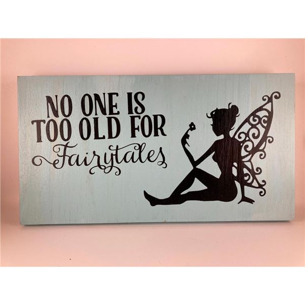 No one is to old for fairtales (Light Blue) 6X12 Inches. Made of Pine. Hooks on Back