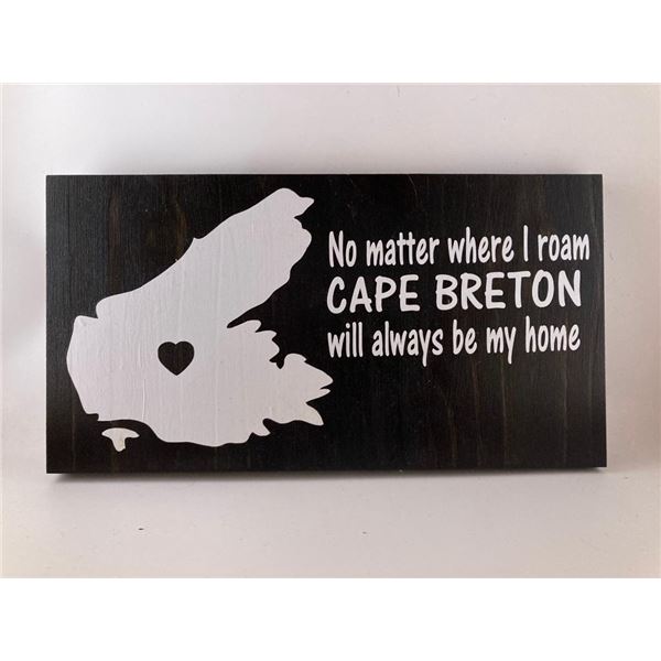 No matter where I roam cape breton will always be home 6X12 Inches. Made of Pine. Hooks on Back