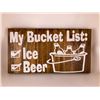 Image 1 : My bucket list -Ice and Beer 6X12 Inches. Made of Pine. Hooks on Back