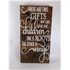 Image 1 : There are two gifts we can give our children one is our roots the othe is our wings. 6X12 Inches. Ma