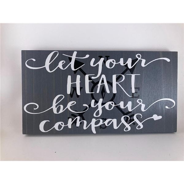 Let your heart be your compass 6X12 Inches. Made of Pine. Hooks on Back