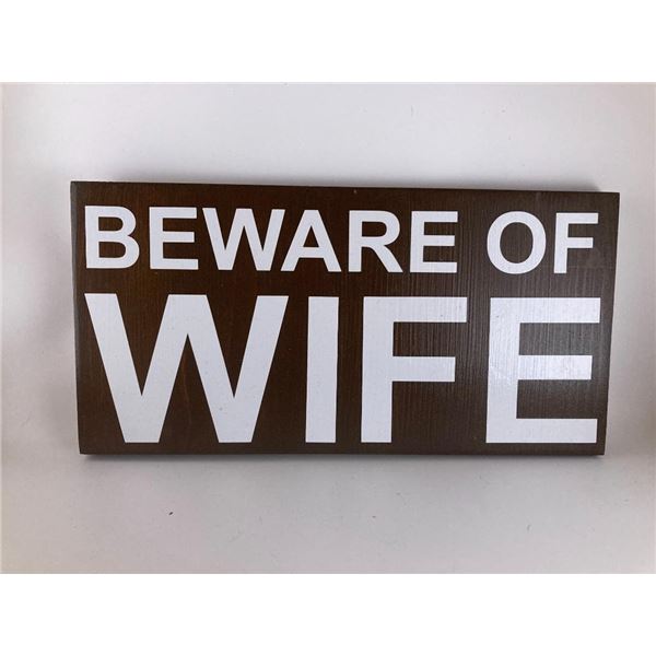 Beware of Wife 6X12 Inches. Made of Pine. Hooks on Back