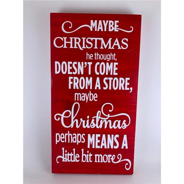 Maybe Christmas doesn't come from a store( quote from the grinch) 6X12 Inches. Made of Pine. Hooks o
