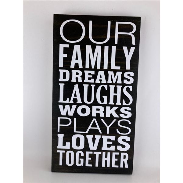 Our family dreams laughs works plays loves together 6X12 Inches. Made of Pine. Hooks on Back