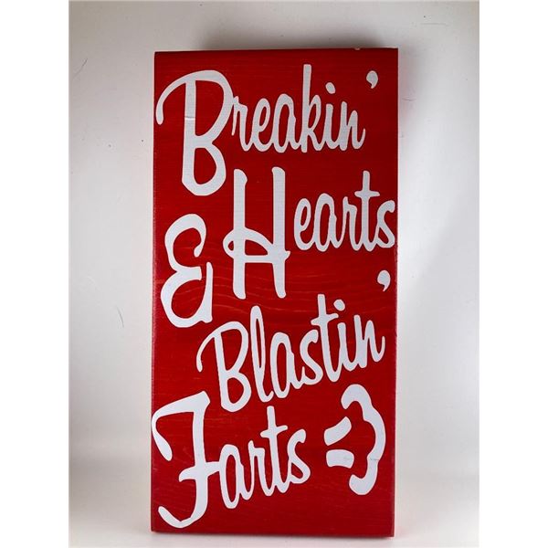 Breakin Hearts and blasting farts 6X12 Inches. Made of Pine. Hooks on Back