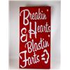 Image 1 : Breakin Hearts and blasting farts 6X12 Inches. Made of Pine. Hooks on Back