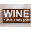 Image 1 : WINE- It does a body good 6X12 Inches. Made of Pine. Hooks on Back