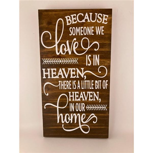 Because someone we love is in heaven there is a little bit of heaven in our home 6X12 Inches. Made o