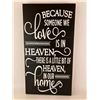 Image 1 : Because someone we love is in heaven there is a little bit of heave in our home 6X12 Inches. Made of