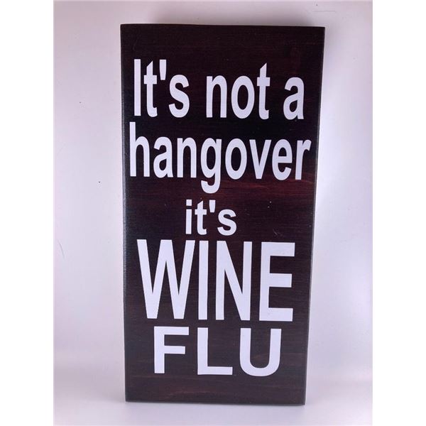 Its not a hangover its wine flu 6X12 Inches. Made of Pine. Hooks on Back