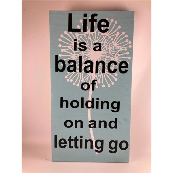 Life is a balancing of holding on and letting go 6X12 Inches. Made of Pine. Hooks on Back