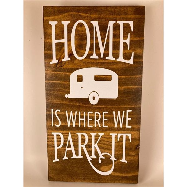 Home is where we park it 6X12 Inches. Made of Pine. Hooks on Back