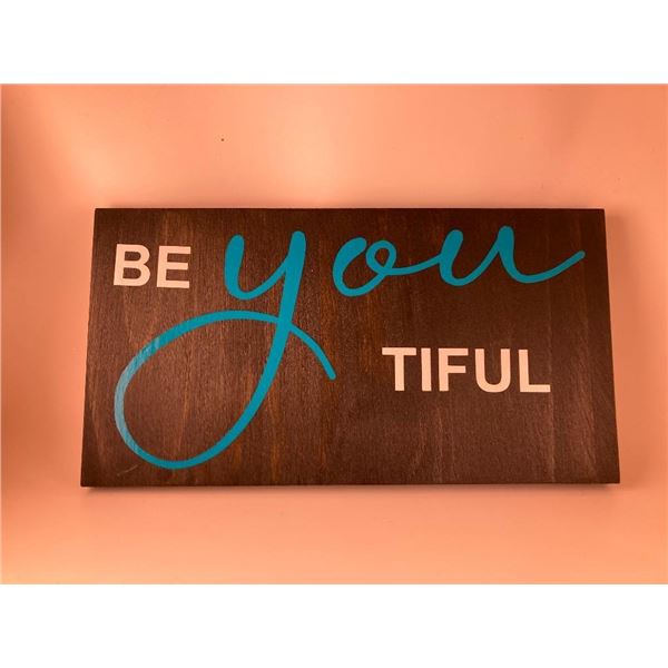 Be You Tiful 6X12 Inches. Made of Pine. Hooks on Back