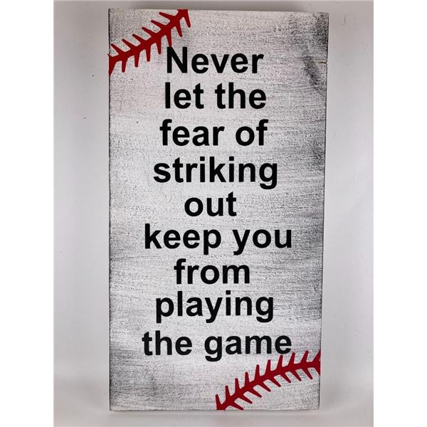 Never let the fear of striking out keep you from playing the game 6X12 Inches. Made of Pine. Hooks o
