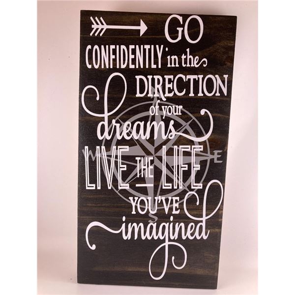 Go confidently in the direction of your dream live the life you've imagined 6X12 Inches. Made of Pin