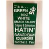 Image 1 : I'm a green and white smack talking Calgary & Edmonton Hatin Saskatchewan Roughriders Football Fan 6