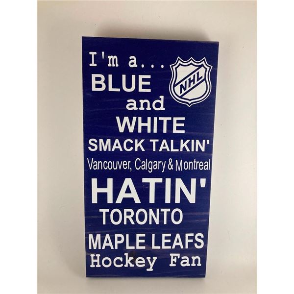 I'm a Blue and White smack talking Vancouver , Calgary & Montreal Hatin Toronto Maple Hockey Fan (Bl