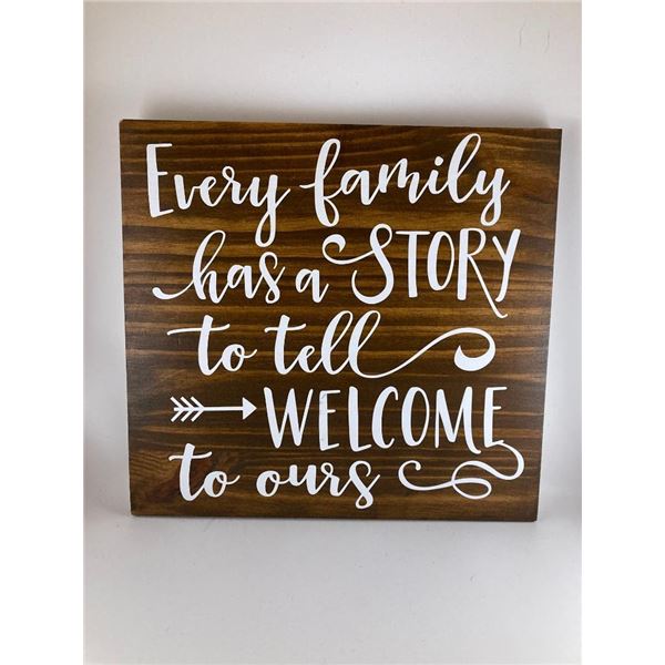 Every family has a story to tell Welcome to ours 12X12 Inches. Made of Pine. Hooks on Back